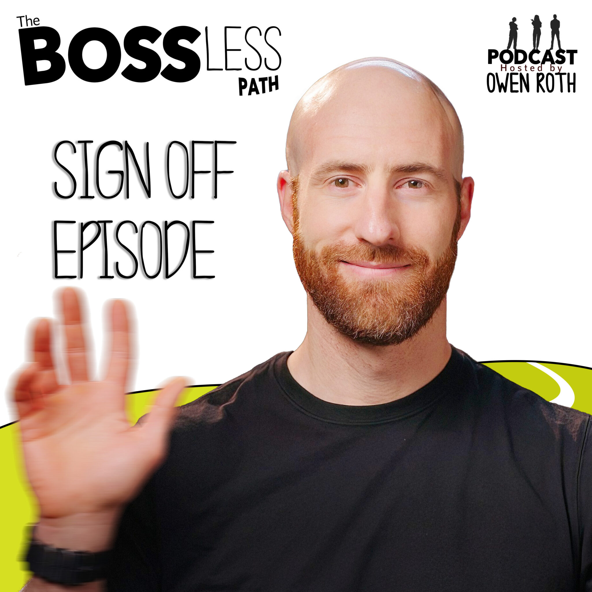 The Bossless Path Podcast - Owen Roth Productions